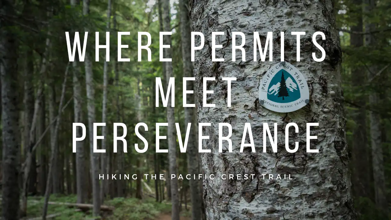 PCT Permit Race: Limited Slots, Countless Dreams, One Epic Trail